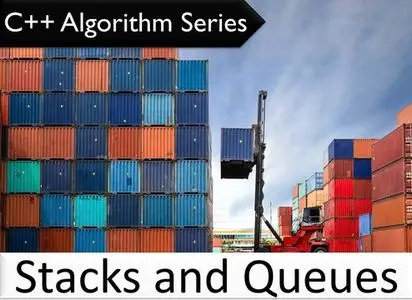 C++ Algorithm Series: Stacks and Queues