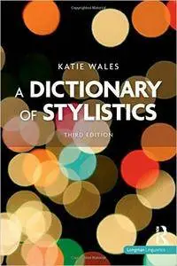 A Dictionary of Stylistics (3rd Edition)