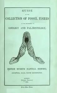 Guide to the Collection of Fossil Fishes in the Department of Geology and Paleontology by British Museum