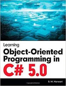 Learning Object-Oriented Programming in C# 5.0 (Repost)