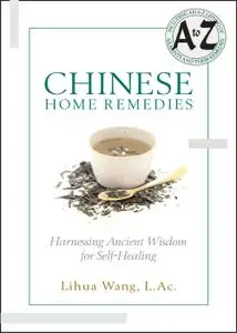 Chinese Home Remedies: Harnessing Ancient Wisdom For Self-Healing