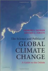 The Science and Politics of Global Climate Change: A Guide to the Debate