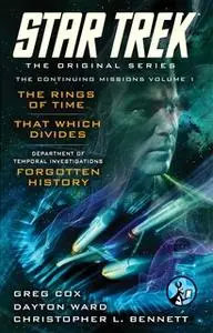 «Star Trek: The Original Series: The Continuing Missions, Volume I: The Rings of Time, That Which Divides, DTI: Forgotte