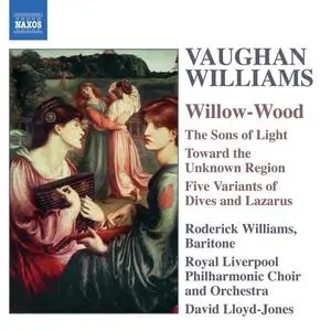 David Lloyd-Jones, Royal Liverpool Philharmonic Choir and Orchestra - Vaughan Williams: Willow-Wood; The Sons of Light (2005)