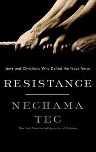 Resistance: Jews and Christians Who Defied the Nazi Terror (Repost)