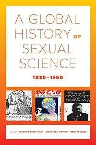 A Global History of Sexual Science, 1880–1960