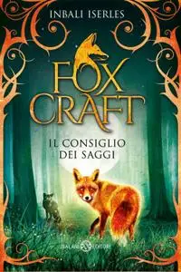 Inbali Iserles - Foxcraft. Il consiglio dei saggi