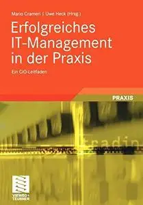 Erfolgreiches IT-Management in der Praxis: Ein CIO-Leitfaden