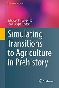 Simulating Transitions to Agriculture in Prehistory