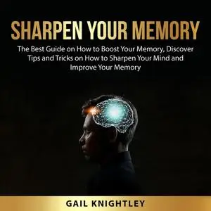 «Sharpen Your Memory» by Gail Knightley