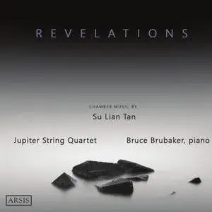Jupiter String Quartet & Bruce Brubaker - Su Lian Tan: Revelation (2017)