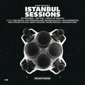 Ilhan Ersahin's Istanbul Sessions - Solar Plexus (2018)