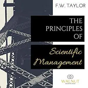 The Principles of Scientific Management [Audiobook]