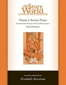 History for the Classical Child: Ancient Times Test and Answer Key: Volume 1: From the Earliest Nomads to the Last Roman Empero