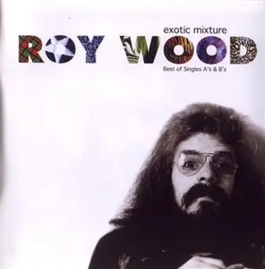Roy Wood - Exotic Mixture: Best of Singles A's & B's (1999) REPOST