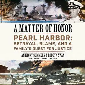 A Matter of Honor: Pearl Harbor: Betrayal, Blame, and a Family's Quest for Justice [Audiobook]