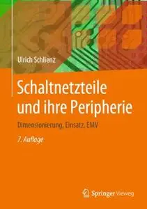 Schaltnetzteile und ihre Peripherie: Dimensionierung, Einsatz, EMV