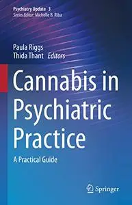 Cannabis in Psychiatric Practice: A Practical Guide