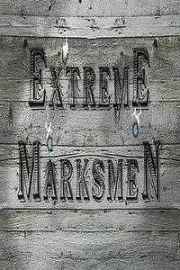 Extreme Marksmen (2008)