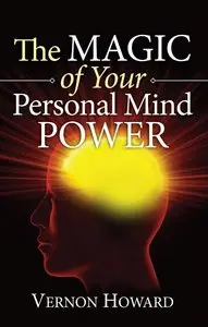 The Magic of Your Personal Mind Power