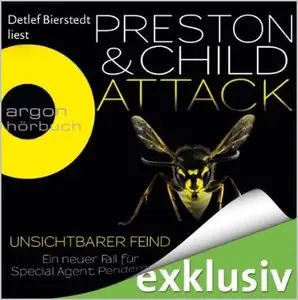 Douglas Preston & Lincoln Child - Pendergast - Band 13 - Attack: Unsichtbarer Feind