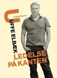 «Ledelse på kanten» by Uffe Elbæk