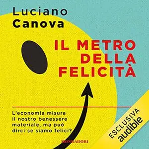«Il metro della felicità» by Luciano Canova
