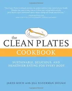 The Clean Plates Cookbook: Sustainable, Delicious, and Healthier Eating for Every Body (repost)