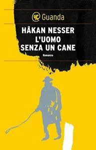 Hakan Nesser - L'uomo senza un cane