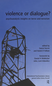 Violence or Dialogue? : Psychoanalytic Insights on Terror and Terrorism, Kindle Edition