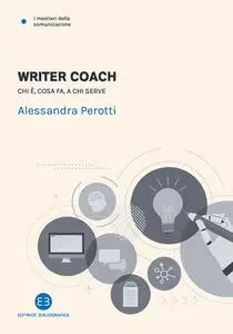 Alessandra Perotti - Writer coach. Chi è, cosa fa, a chi serve