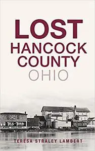 Lost Hancock County, Ohio