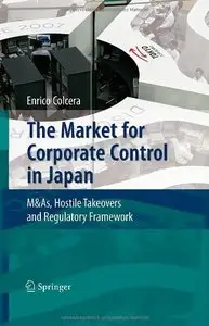 The Market for Corporate Control in Japan: M&As, Hostile Takeovers and Regulatory Framework