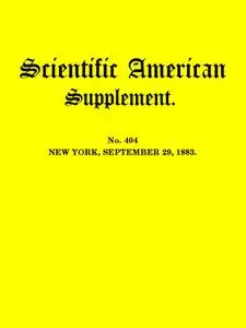 «Scientific American, September 29, 1883 Supplement. No. 404» by Various