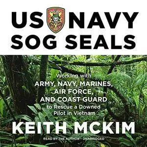 US Navy SOG SEALs: The MACV-SOG Medal of Honor Recipients Series, Book 2 [Audiobook]
