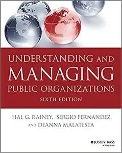 Understanding and Managing Public Organizations, 6th Edition