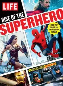 LIFE Rise of the Superhero: From the Golden Age to the Silver Screen