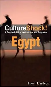 Culture Shock! Egypt: A Survival Guide to Customs and Etiquette (Repost)