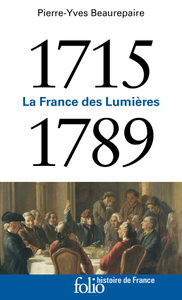 La France des Lumières (1715-1789) - Pierre-Yves Beaurepaire