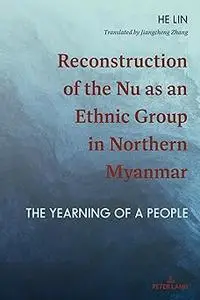 Reconstruction of the Nu as an Ethnic Group in Northern Myanmar: The Yearning of a People