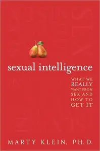 Sexual Intelligence: What We Really Want from Sex--and How to Get It (repost)