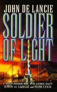 «Soldier of Light» by John De Lancie,Tom Cool