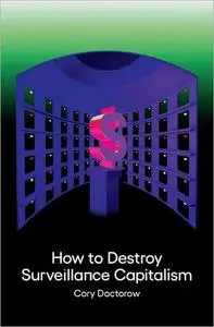 How to Destroy Surveillance Capitalism