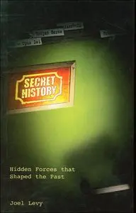 Secret History: Hidden Forces That Shaped the Past (repost)