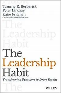 The Leadership Habit: Transforming Behaviors to Drive Results