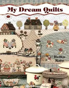My Dream Quilts by Reiko Kato