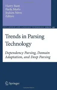 Trends in Parsing Technology: Dependency Parsing, Domain Adaptation, and Deep Parsing (Repost)
