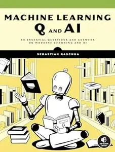 Machine Learning Q and AI