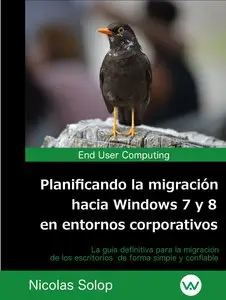 Planificando la migración hacia Windows 7 y 8 en entornos corporativos