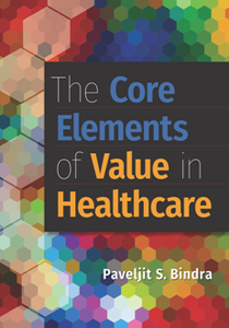The Core Elements of Value in Healthcare
